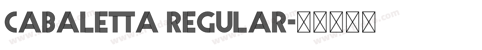 Cabaletta Regular字体转换